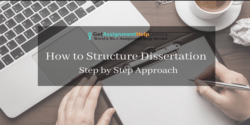 How to Structure Dissertation | Step by Step Approach